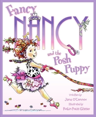 Fancy Nancy and the Posh Puppy by O'Connor, Jane