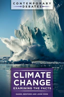 Climate Change: Examining the Facts by Bedford, Daniel