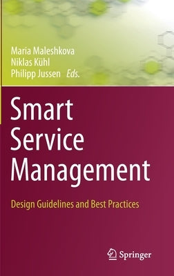 Smart Service Management: Design Guidelines and Best Practices by Maleshkova, Maria