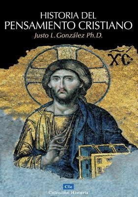 Historia del Pensamiento Cristiano by Gonzalez, Justo L.