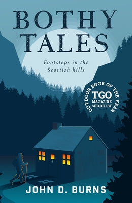 Bothy Tales: Footsteps in the Scottish Hills by Burns, John D.