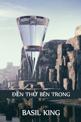 &#272;&#7873;n Th&#7901; Bên Trong: The Inner Shrine, Vietnamese edition by King, Basil