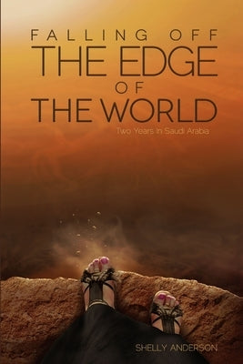 Falling Off the Edge of the World by Anderson, Shelly