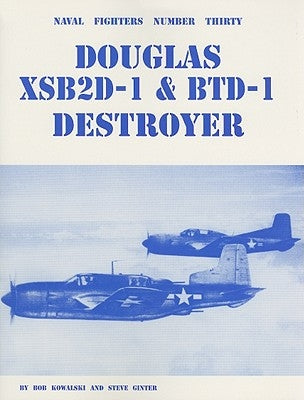 Douglas XSB2D-1 & BTD-1 Destroyer by Kowalski, Bob