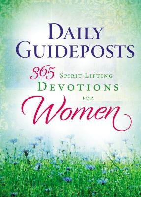 Daily Guideposts 365 Spirit-Lifting Devotions for Women by Guideposts