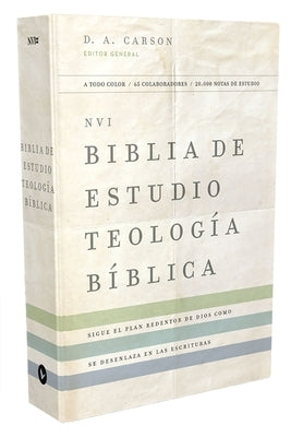 NVI Biblia de Estudio, Teología Bíblica, Tapa Dura, Interior a Cuatro Colores: Sigue El Plan Redentor de Dios Como Se Desenlaza En Las Escrituras by Carson, D. A.