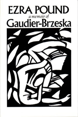 Gaudier-Brzeska: A Memoir by Pound, Ezra