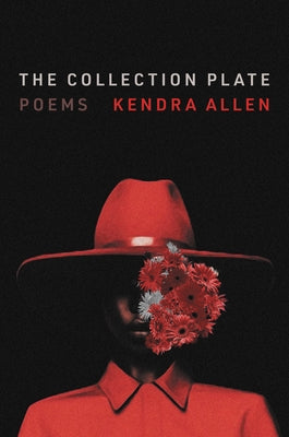 The Collection Plate: Poems by Allen, Kendra