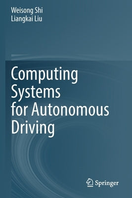 Computing Systems for Autonomous Driving by Shi, Weisong