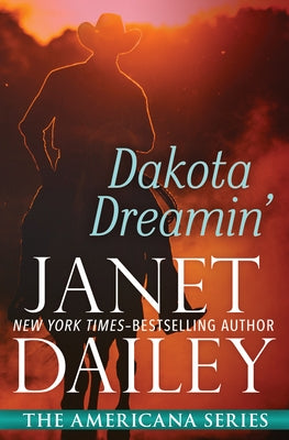 Dakota Dreamin' by Dailey, Janet