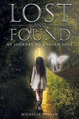 Lost and Found: My Journey to a Saved Soul by Damico, Michelle