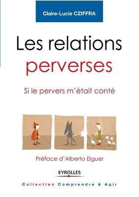 Les relations perverses: Si le pervers m'était conté - Préface d'Alberto Eiguer by Cziffra, Claire-Lucie