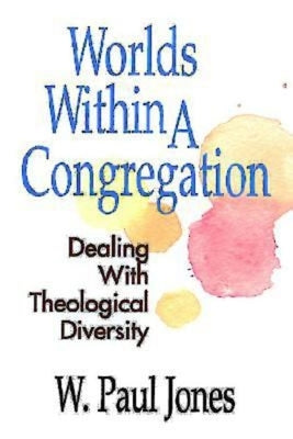 Worlds Within a Congregation by Jones, W. Paul