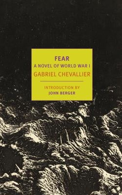 Fear: A Novel of World War I by Chevallier, Gabriel