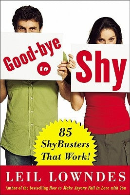 Goodbye to Shy: 85 Shybusters That Work! by Lowndes, Leil