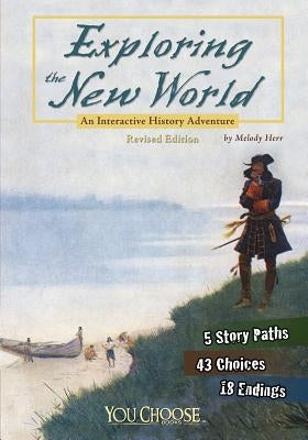 Exploring the New World: An Interactive History Adventure by Herr, Melody