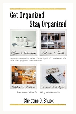 Get Organized, Stay Organized by Shuck, D.