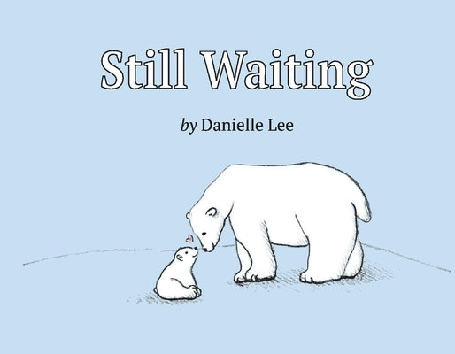 Still Waiting by Lee, Danielle