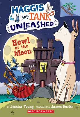 Howl at the Moon: A Branches Book (Haggis and Tank Unleashed #3): Volume 3 by Young, Jessica