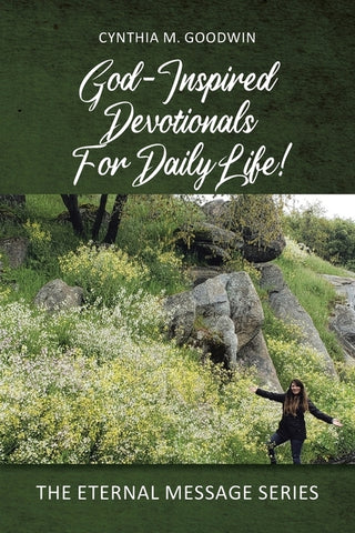 God-Inspired Devotionals for Daily Life! by Goodwin, Cynthia M.