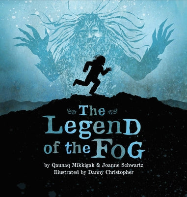 The Legend of the Fog by Mikkigak, Qaunaq