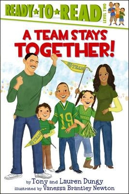 A Team Stays Together!: Ready-To-Read Level 2 by Dungy, Tony