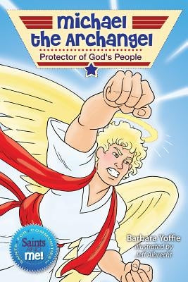 Michael the Archangel: Protector of God's People by Yoffie, Barbara
