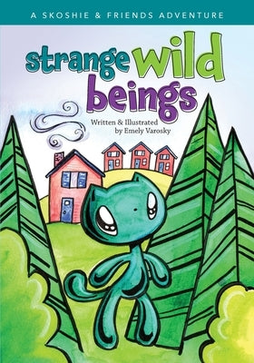 Strange Wild Beings by Varosky, Emely