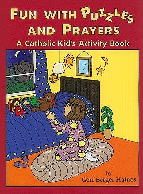 Fun with Puzzles and Prayers: A Catholic Kid's Activity Book by Haines, Geri Berger