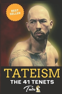 Tateism: The 41 Tenets: The Philosophy of Andrew Tate by G, Chris