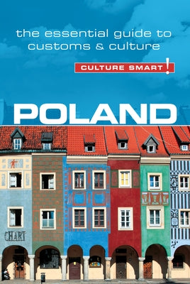 Poland - Culture Smart!: The Essential Guide to Customs & Culture by Allen, Greg