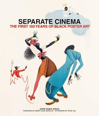 Separate Cinema: The First 100 Years of Black Poster Art by Kisch, John