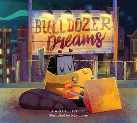 Bulldozer Dreams by Chriscoe, Sharon