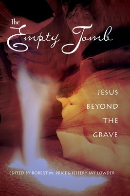 Empty Tomb: Jesus Beyond the Grave by Price, Robert M.