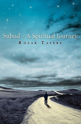 Subud - A Spiritual Journey by Tatebe, Rozak