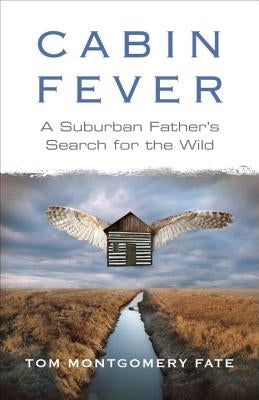 Cabin Fever by Fate, Tom Montgomery