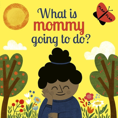 What Is Mommy Going to Do? by Madden, Carly