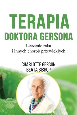 Terapia Doktora Gersona - Healing The Gerson Way - Polish Edition by Gerson, Charlotte