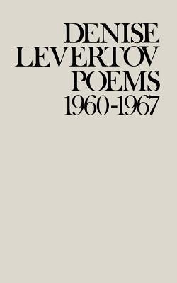 Poems of Denise Levertov, 1960-1967 by Levertov, Denise