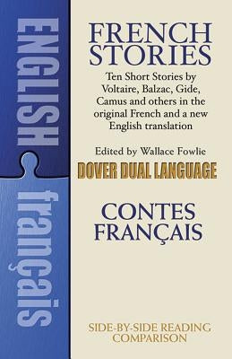 French Stories/Contes Francais: A Dual-Language Book by Fowlie, Wallace