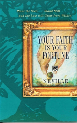 Your Faith Is Your Fortune by Goddard, Neville