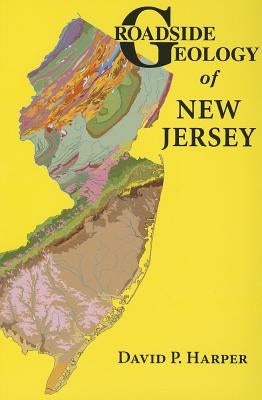 Roadside Geology of New Jersey by Harper, David P.