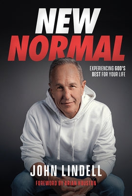 New Normal: Experiencing God's Best for Your Life by Lindell, John