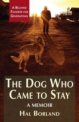 The Dog Who Came to Stay: A Memoir by Borland, Hal