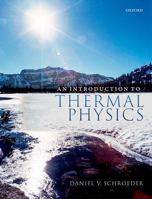 An Introduction to Thermal Physics by Schroeder, Daniel V.