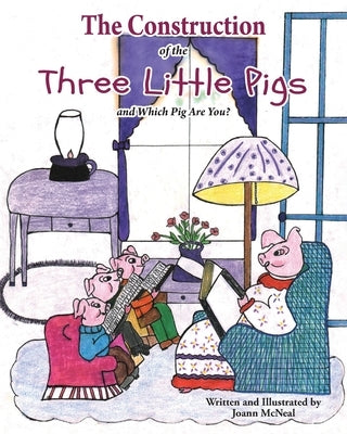 The Construction of the Three Little Pigs and Which Pig Are You? by McNeal, Joann