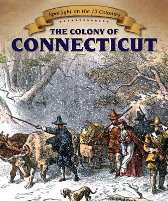 The Colony of Connecticut by Alexander, Richard