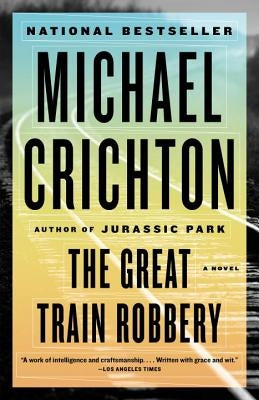 The Great Train Robbery by Crichton, Michael