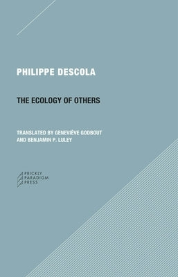 The Ecology of Others by Descola, Philippe