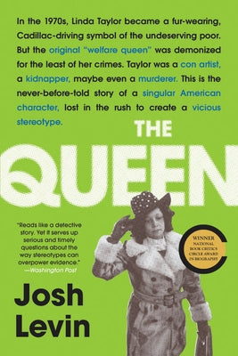 The Queen: The Forgotten Life Behind an American Myth by Levin, Josh